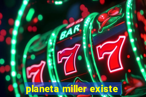 planeta miller existe